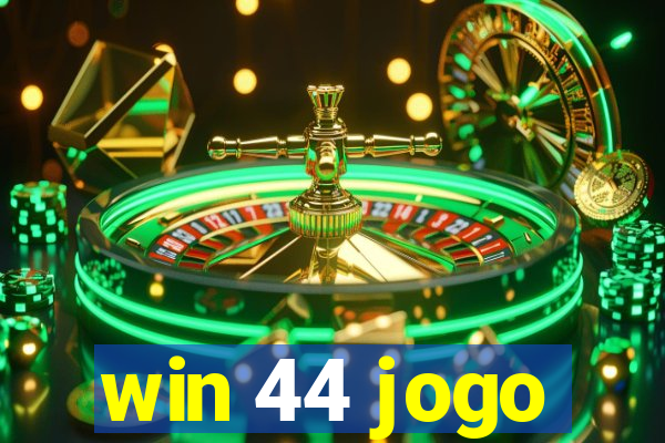 win 44 jogo